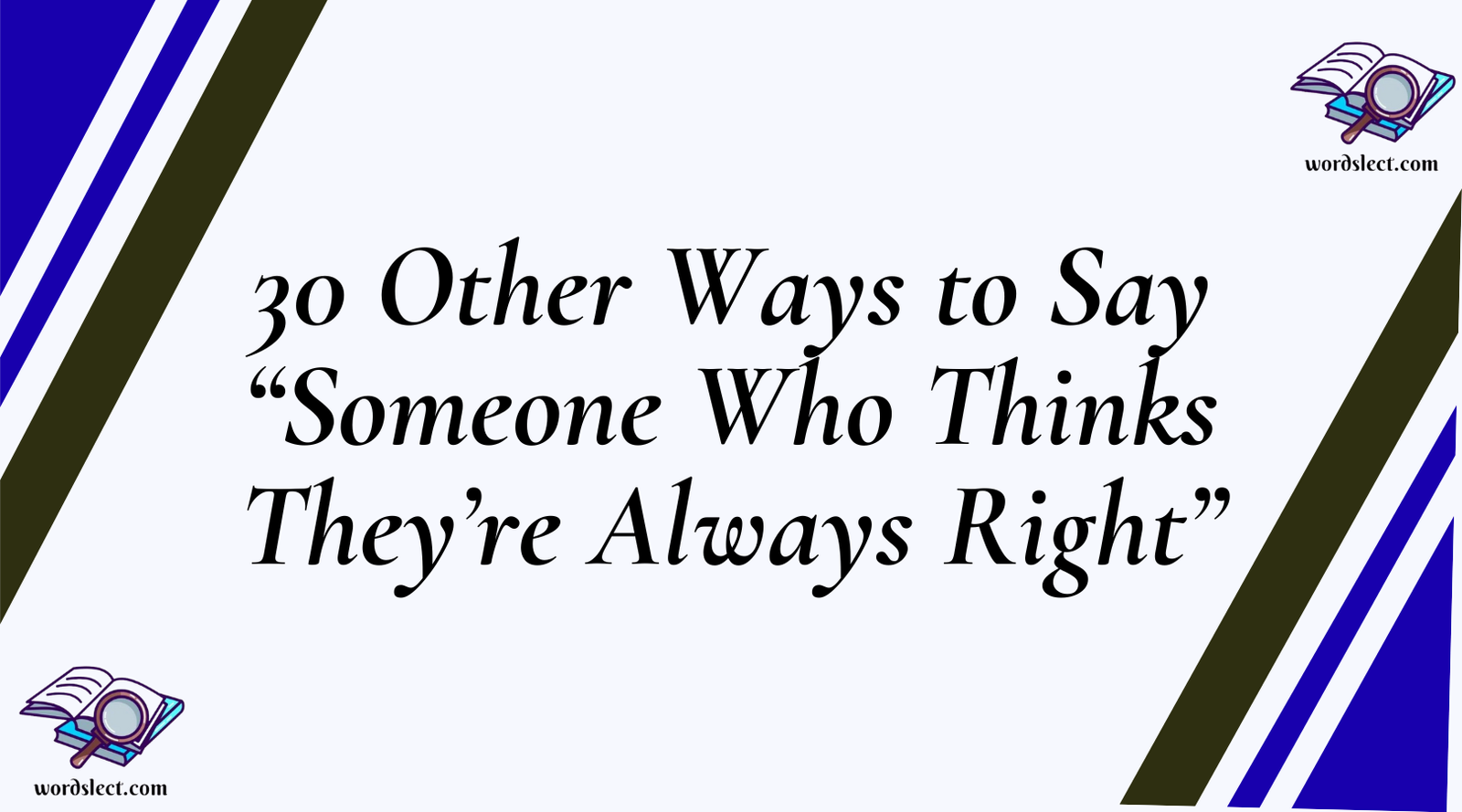 30 Other Ways to Say “Someone Who Thinks They’re Always Right”