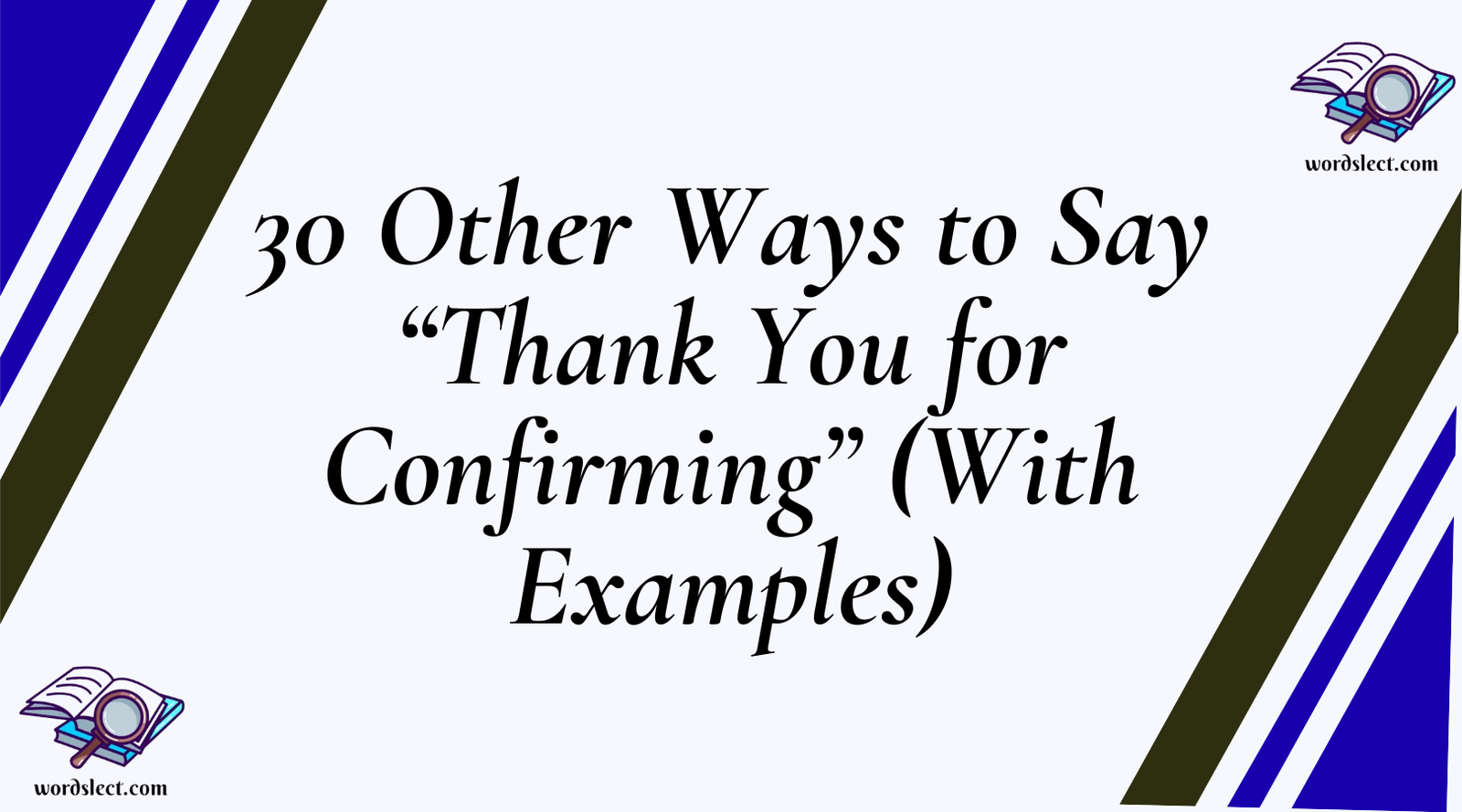 30 Other Ways to Say “Thank You for Confirming” (With Examples)