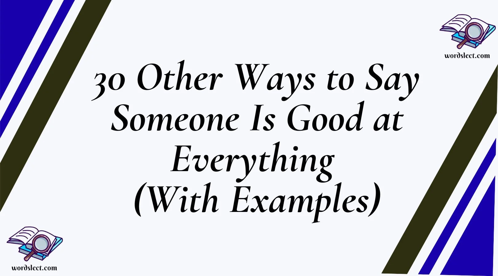 Other Ways to Say Someone Is Good at Everything (With Examples)